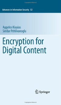 Encryption for Digital Content : Advances in Information Security - Aggelos Kiayias