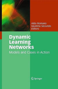 Dynamic Learning Networks : Models and Cases in Action - Aldo Romano