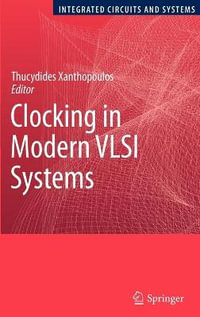 Clocking in Modern VLSI Systems : Integrated Circuits and Systems - Thucydides Xanthopoulos