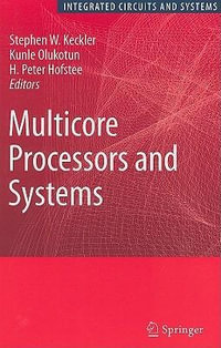 Multicore Processors and Systems : Integrated Circuits and Systems - Stephen W. Keckler