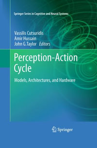 Perception-Action Cycle : Models, Architectures, and Hardware - Vassilis Cutsuridis