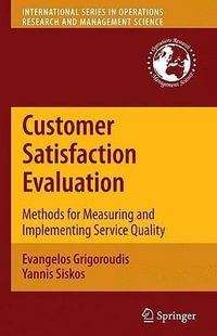 Customer Satisfaction Evaluation : Methods for Measuring and Implementing Service Quality - Evangelos Grigoroudis