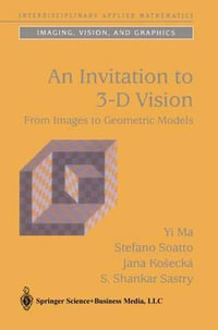 An Invitation to 3-D Vision : From Images to Geometric Models - Jana Kosecka