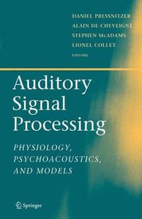 Auditory Signal Processing : Physiology, Psychoacoustics, and Models - Alain de Cheveigne