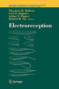 Electroreception : Springer Handbook of Auditory Research - Theodore Holmes Bullock