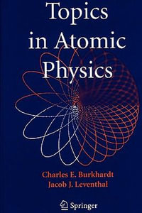 Topics in Atomic Physics - Charles E. Burkhardt