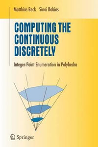 Computing the Continuous Discretely : Integer-point Enumeration in Polyhedra - Matthias Beck