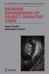 Reverse Engineering of Object Oriented Code : Monographs in Computer Science - Paolo Tonella