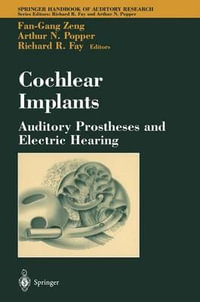 Cochlear Implants : Auditory Prostheses and Electric Hearing - Fan-Gang Zeng