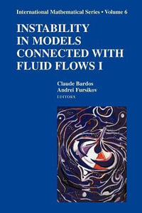Instability in Models Connected with Fluid Flows I : International Mathematical Series - Claude Bardos