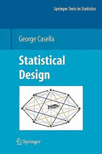 Statistical Design : Springer Texts in Statistics - George Casella