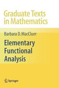 Elementary Functional Analysis : Graduate Texts in Mathematics - Barbara MacCluer