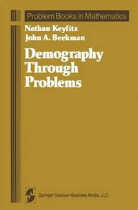 Demography Through Problems : Problem Books in Mathematics - Nathan Keyfitz