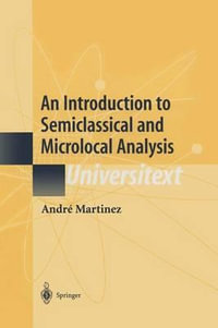 An Introduction to Semiclassical and Microlocal Analysis : Universitext - Lina Martins