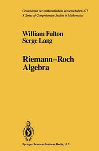 Riemann-Roch Algebra : Grundlehren Der Mathematischen Wissenschaften - William Fulton