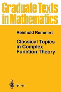 Classical Topics in Complex Function Theory : Graduate Texts in Mathematics - L.D. Kay