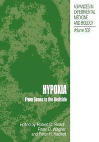 Hypoxia : From Genes to the Bedside - Robert C. Roach