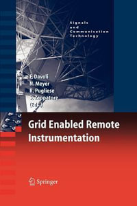 Grid Enabled Remote Instrumentation : Signals and Communication Technology - Franco Davoli