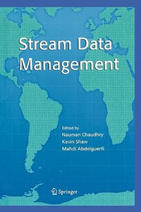 Stream Data Management : Advances in Database Systems - Nauman Chaudhry