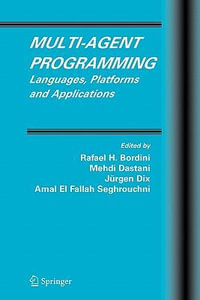 Multi-Agent Programming : Languages, Platforms and Applications - Rafael H. Bordini