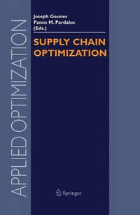Supply Chain Optimization : Applied Optimization - Joseph Geunes