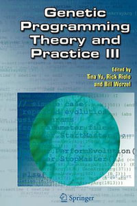 Genetic Programming Theory and Practice III : Genetic Programming - Tina Yu