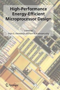 High-Performance Energy-Efficient Microprocessor Design : Integrated Circuits and Systems - Vojin G. Oklobdzija