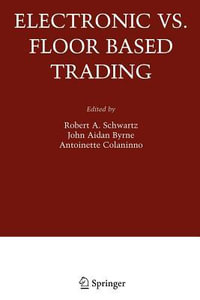 Electronic vs. Floor Based Trading : Zicklin School of Business Financial Markets Series - Robert A. Schwartz