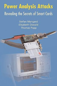 Power Analysis Attacks : Revealing the Secrets of Smart Cards - Elisabeth Oswald