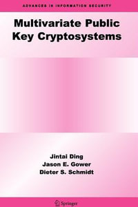 Multivariate Public Key Cryptosystems : Advances in Information Security - Jintai Ding