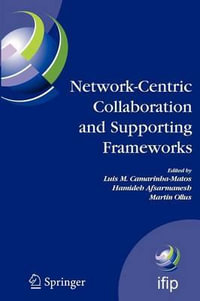 Network-Centric Collaboration and Supporting Frameworks : IFIP TC 5 WG 5.5, Seventh IFIP Working Conference on Virtual Enterprises, 25-27 September 2006, Helsinki, Finland - Luis M. Camarinha-Matos