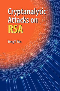 Cryptanalytic Attacks on RSA - Song Y. Yan