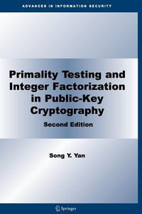 Primality Testing and Integer Factorization in Public-Key Cryptography : Advances in Information Security - Song Y. Yan