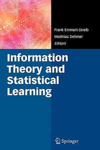 Information Theory and Statistical Learning - Frank Emmert-Streib