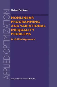 Nonlinear Programming and Variational Inequality Problems : A Unified Approach - Michael Patriksson