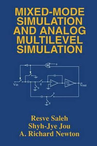 Mixed-Mode Simulation and Analog Multilevel Simulation : The Springer International Series in Engineering and Computer Science - Resve A. Saleh