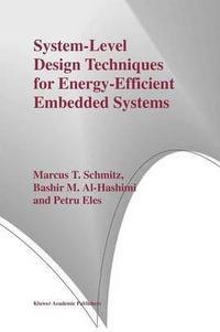 System-Level Design Techniques for Energy-Efficient Embedded Systems - Marcus T. Schmitz