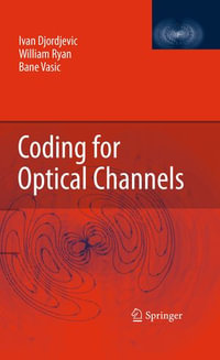 Coding for Optical Channels : Engineering (R0) - Ivan Djordjevic
