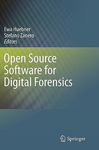 Open Source Software for Digital Forensics - Ewa Huebner