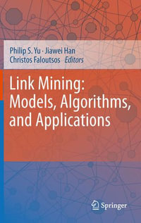 Link Mining : Models, Algorithms, and Applications - Philip S. Yu