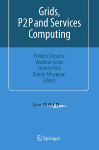 Grids, P2P and Services Computing - Frédéric Desprez