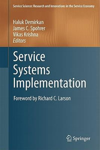 Service Systems Implementation : Service Science: Research and Innovations in the Service Economy - Haluk Demirkan