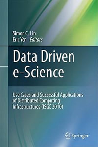 Data Driven e-Science : Use Cases and Successful Applications of Distributed Computing Infrastructures (ISGC 2010) - Simon C. Lin