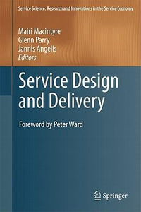 Service Design and Delivery : Service Science: Research and Innovations in the Sevice Economy - Mairi Macintyre