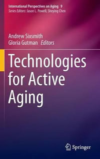 Technologies for Active Aging : International Perspectives on Aging - Andrew Sixsmith