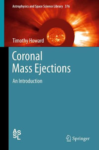 Coronal Mass Ejections : An Introduction - Timothty Howard