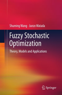 Fuzzy Stochastic Optimization : Theory, Models and Applications - Shuming Wang