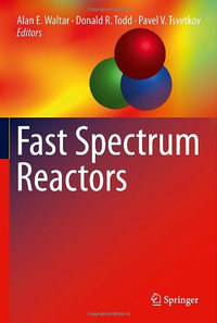 Fast Spectrum Reactors - Alan E. Waltar