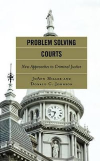 Problem Solving Courts : A Measure of Justice - Donald C. Johnson