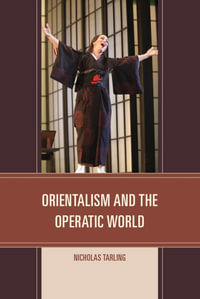 Orientalism and the Operatic World - Nicholas Tarling